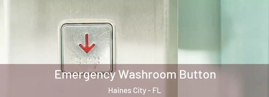Emergency Washroom Button Haines City - FL