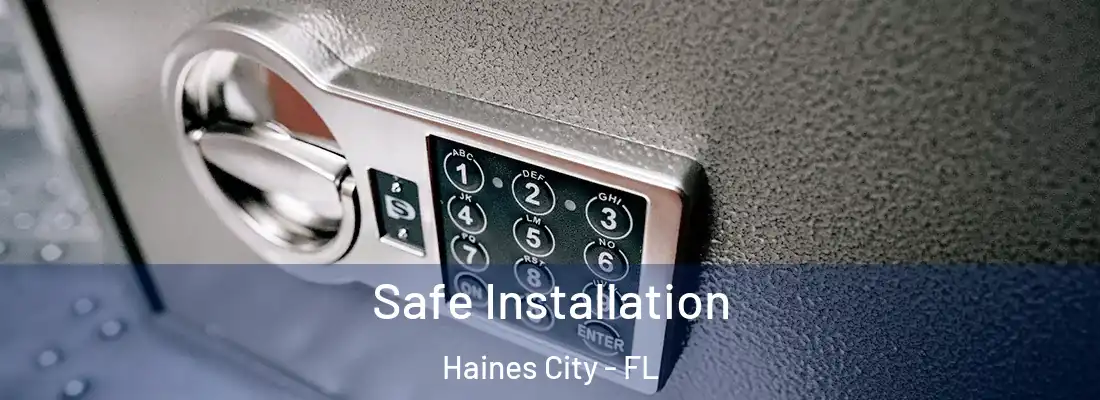 Safe Installation Haines City - FL